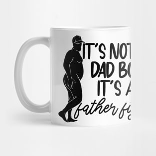 It's Not A Dad Bod It's A Father Figure Father's Day Funny Mug